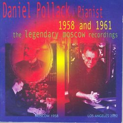 Daniel Pollack, Pianist: 1958 and 1961 (The Legendary Moscow Recordings)