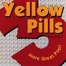 Yellow Pills 3: More Great Pop