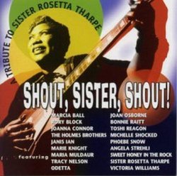 Shout, Sister, Shout: A Tribute to Sister Rosetta Tharpe