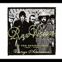 Raw Vision: The Tom Russell Band 1984-1994