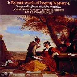 Blow: Fairest work of happy Nature - Songs and keyboard music (English Orpheus, Vol 18) /Ainsley * Roberts * Chateauneuf