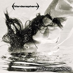 I Dream In Noise: Remixes Vol. 2 by Ivardensphere (2013-05-04)