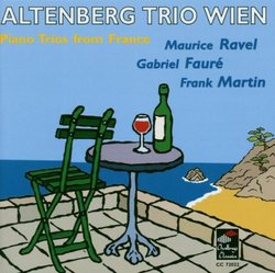 Piano Trios from France: Ravel; FaurÃ©; Martin