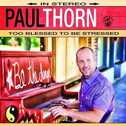 Too Blessed to Be Stressed by Paul Thorn [Music CD]