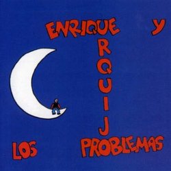 Enrique Urquijo Y Los Problemas