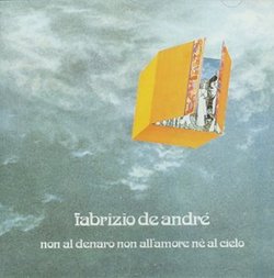 Non Al Denaro, Non Allamore, Ne Al Cielo