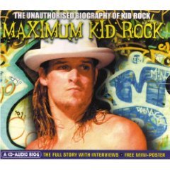 Maximum Audio Biography: Kid Rock