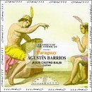 Classics of the Americas, Vol.3: Paraguay - Augustin Barrios: Works for Guitar