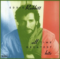 Eddie Rabbitt - All Time Greatest Hits