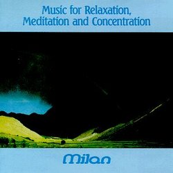 Music for Relaxation, Meditation, and Concentration, Vol. 1