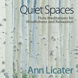 Quiet Spaces: Flute Meditations For Mindfulness and Relaxation