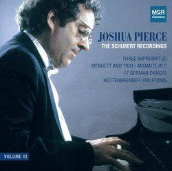Joshua Pierce: The Schubert Recordings - Volume III