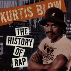 Kurtis Blow Presents The History of Rap: Vol. 1