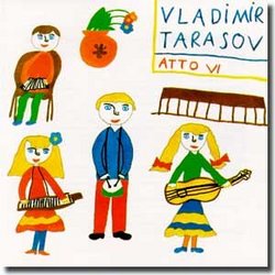 Atto 6: A little piece for children - Vladimir Tarasov
