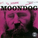 More Story of Moondog