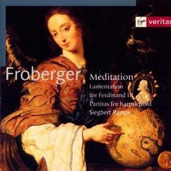 Meditation: Lamentation for Ferdinand III.; Partitas for Harpsichord