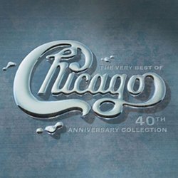 The Very Best of Chicago - 40th Anniversary Collection