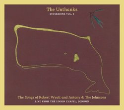 The Songs of Robert Wyatt and Antony & the Johnsons: Live at the Union Chapel (Diversions Vol. 1)