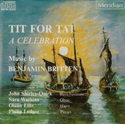 Tit for Tat a Celebration: Music By Benjamin Britten
