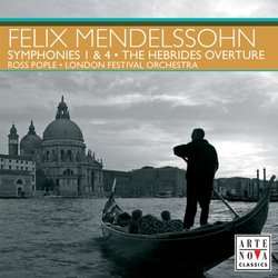 Felix Mendelssohn: Symphonies 1 & 4; The Hebrides Overture