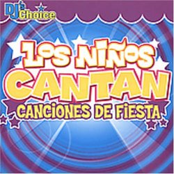 Los Ninos Cantan: Canciones De Fiesta