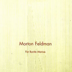 Morton Feldman: For Bunita Marcus