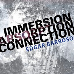 Edgar Barroso: Immersion, Absorption, Connection