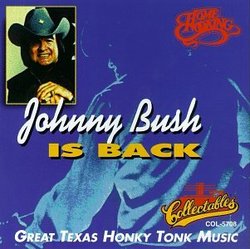 Johnny Bush Is Back: Great Texas Honky Tonk Music