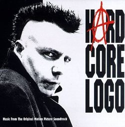 Hard Core Logo: Music From The Original Motion Picture Soundtrack