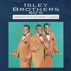 The Isley Brothers - Greatest Hits & Rare Classics