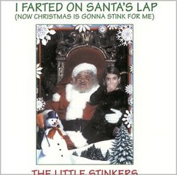 I Farted on Santa's Lap (Now Christmas is Gonna Stink for Me)