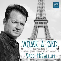 Voyage a Paris: Solo Piano Music by Debussy, Franck, Messiaen, Poulenc and Ravel