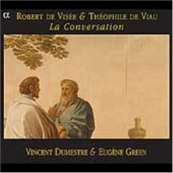 Robert de Visée & Théophile de Viau: La Conversation