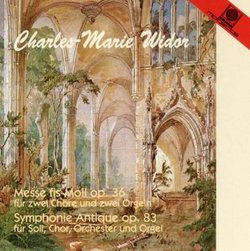 Charles-Marie Widor: Messe fis-Moll op. 36; Symphonie Antique op. 83