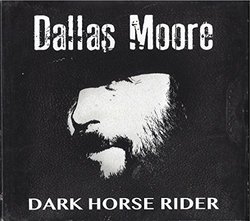 2015 Dallas Moore Dark Horse Rider Digipack