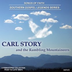 Songs Of Faith-Southern Gospel Legends Series-Carl Story & The Rambling Mountaineers