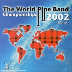 World Pipe Band Championships 2002, Vol. 1