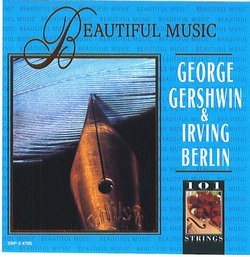 101 Strings: George Gershwin & Irving Berlin