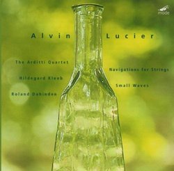 Alvin Lucier: Navigations for Strings; Small Waves