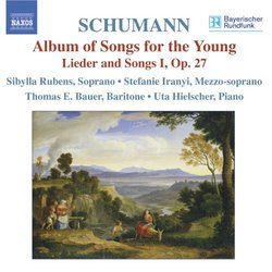Schumann: Album of Songs for the Young; Lieder and Songs I, Op. 27
