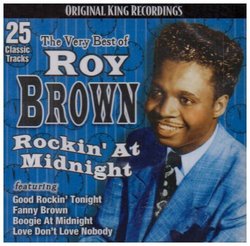 The Very Best of Roy Brown: Rockin' at Midnight