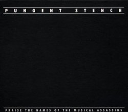 Praise the Names of the Musical Assasins by Pungent Stench (1998-05-12)