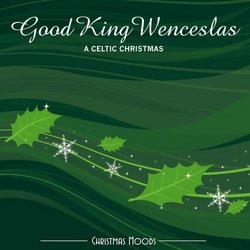 Good King Wenceslas: Celtic