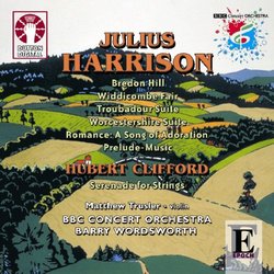 Julius Harrison: Bredon Hill; Widdicombe Fair; Troubadour Suite; Hubert Clifford: Serenade for Strings