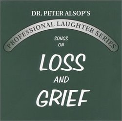 Dr. Peter Alsop's Songs on Loss & Grief