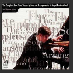 The Complete Solo Piano Transcriptions and Arrangements of Sergei Rachmaninoff