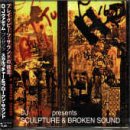 Sculpture & Broken Sound