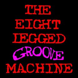 Eight-Legged Groove Machine