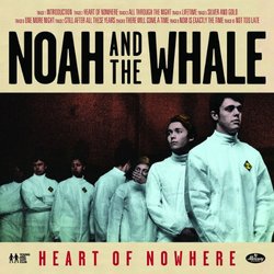 NOAH & THE WHALE - HEART OF NOWHERE