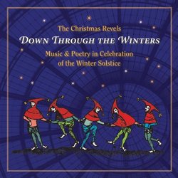 Christmas Revels: Down Through The Winters